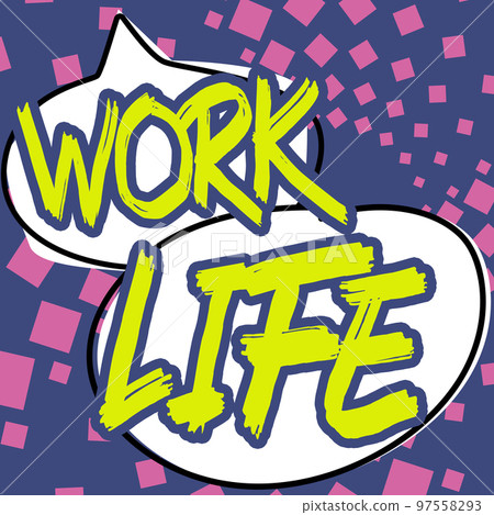 Sign displaying Work Life. Conceptual photo An everyday task to ern money to sustain needs of one's self 97558293