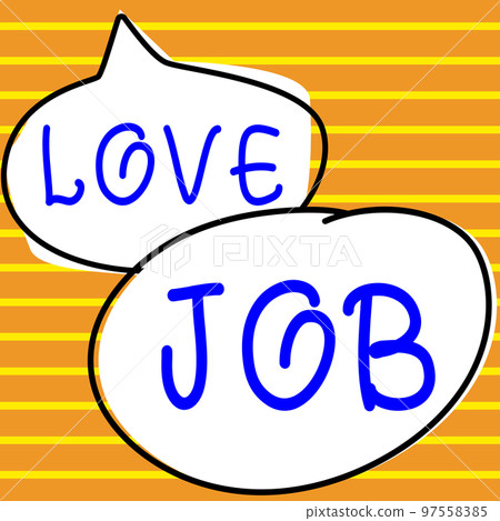 Handwriting text Love Job. Business approach designed to help locate a fulfilling job that is right for us Handwriting text Love Job. Business approach designed to help locate a fulfilling job that is right for us 97558385