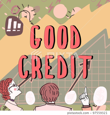 Conceptual caption Good Credit. Concept meaning borrower has a relatively high credit score and safe credit risk 97559321