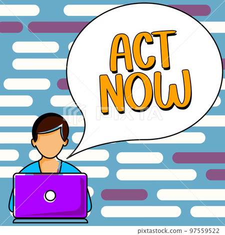 Writing displaying text Act Now. Business idea do not hesitate and start working or doing stuff right away Writing displaying text Act Now. Business idea do not hesitate and start working or doing stuff right away 97559522