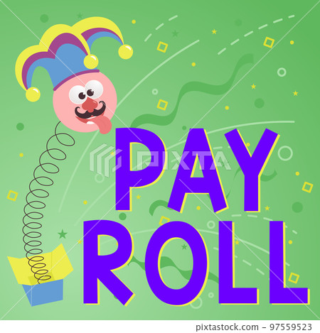 Text showing inspiration Pay Roll. Business concept Amount of wages and salaries paid by a company to its employees Text showing inspiration Pay Roll. Business concept Amount of wages and salaries paid by a company to its employees 97559523