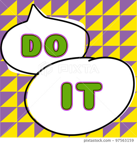 Conceptual caption Do It. Word Written on confident and willing to engage with problems or other tasks Conceptual caption Do It. Word Written on confident and willing to engage with problems or other tasks 97563159