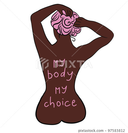 My body my choice hand drawn illustration with woman black african body. Feminism activism concept, reproductive abortion rights, row v wade design. 97583812