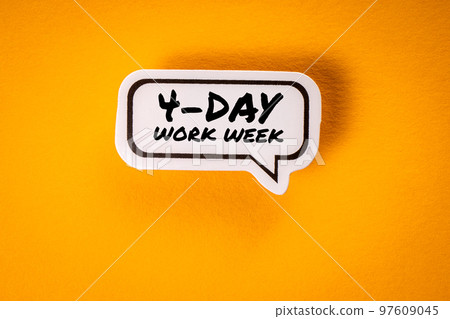 4-day work week. Text and speech bubble on yellow background 4-day work week. Text and speech bubble on yellow background 97609045
