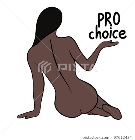 My body my choice hand drawn illustration with woman black african body. Feminism activism concept, reproductive abortion rights, row v wade design. Woman with pro choice words lettering dark hair. 97612484