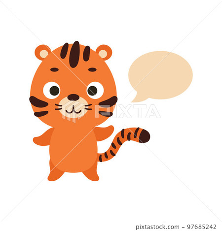 Cute little tiger with speech bubble on white background. Cartoon animal character for kids t-shirt, nursery decoration, baby shower, greeting card, house interior. Vector stock illustration 97685242