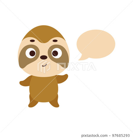 Cute little sloth with speech bubble on white background. Cartoon animal character for kids t-shirt, nursery decoration, baby shower, greeting card, house interior. Vector stock illustration Cute little sloth with speech bubble on white background. Cartoon animal character for kids t-shirt, nursery decoration, baby shower, greeting card, house interior. Vector stock illustration 97685293