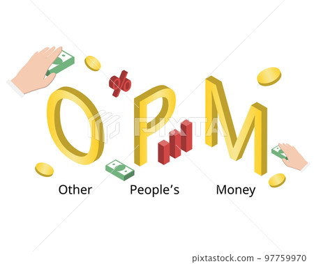 other people's money or OPM to borrow capital money for investment other people's money or OPM to borrow capital money for investment 97759970