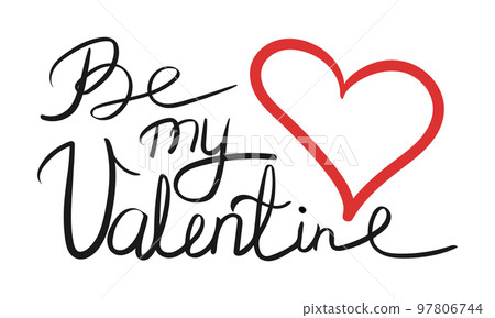 Be my Valentine quote lettering. Calligraphy inspiration. Saint Valentine's Day. Handwriting. For  love card, print and sticker. Vector art 97806744