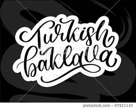 Oriental sweets quote. Baklava desserts hand drawn lettering. Traditional turkish pastries vector design. Arabic national cuisine cookies. Sugar doodle style typography. Black and white Oriental sweets quote. Baklava desserts hand drawn lettering. Traditional turkish pastries vector design. Arabic national cuisine cookies. Sugar doodle style typography. Black and white 97921110