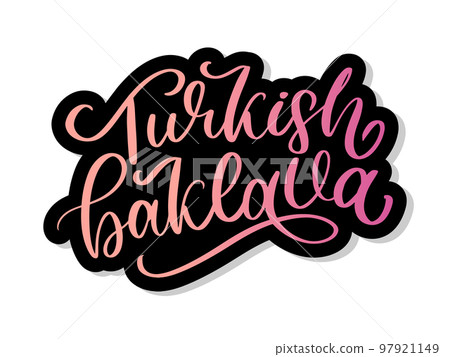 Oriental sweets quote. Baklava desserts hand drawn lettering. Traditional turkish pastries vector design. Arabic national cuisine cookies. Sugar doodle style typography. Black and white 97921149