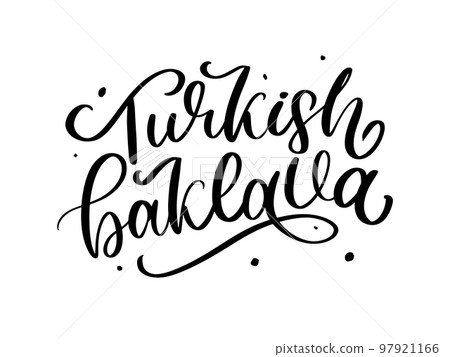 Oriental sweets quote. Baklava desserts hand drawn lettering. Traditional turkish pastries vector design. Arabic national cuisine cookies. Sugar doodle style typography. Black and white Oriental sweets quote. Baklava desserts hand drawn lettering. Traditional turkish pastries vector design. Arabic national cuisine cookies. Sugar doodle style typography. Black and white 97921166