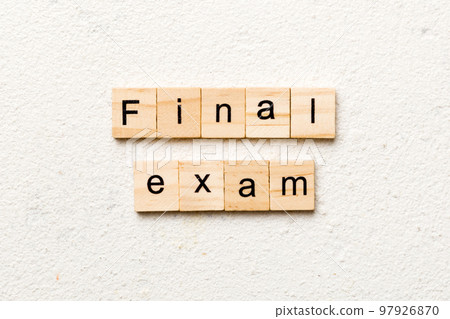 final exam word written on wood block. final exam text on table, concept final exam word written on wood block. final exam text on table, concept 97926870