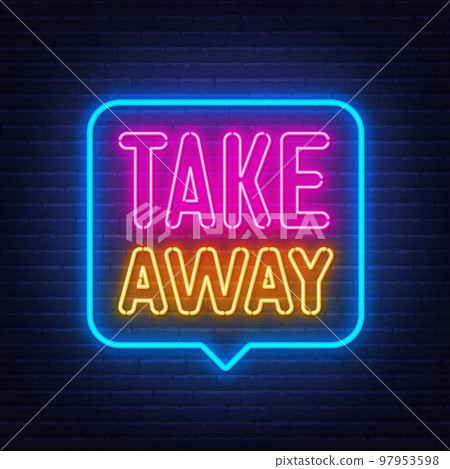 Take Away neon sign in the speech bubble on brick wall background. 97953598