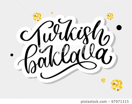 Oriental sweets quote. Baklava desserts hand drawn lettering. Traditional turkish pastries vector design. Arabic national cuisine cookies. Sugar doodle style typography. Black and white Oriental sweets quote. Baklava desserts hand drawn lettering. Traditional turkish pastries vector design. Arabic national cuisine cookies. Sugar doodle style typography. Black and white 97971315