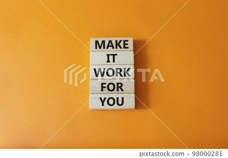 Make it work for you symbol. Business Concept words Make it work for you on wooden blocks. Beautiful orange background. Business and Make it work for you. concept. Copy space Make it work for you symbol. Business Concept words Make it work for you on wooden blocks. Beautiful orange background. Business and Make it work for you. concept. Copy space 98000281