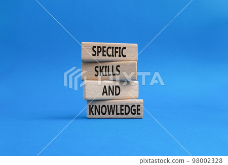 Specific skills and knowledge symbol. Wooden blocks with words Specific skills and knowledge. Beautiful blue background. Business and Specific skills and knowledge concept. Copy space. Specific skills and knowledge symbol. Wooden blocks with words Specific skills and knowledge. Beautiful blue background. Business and Specific skills and knowledge concept. Copy space. 98002328
