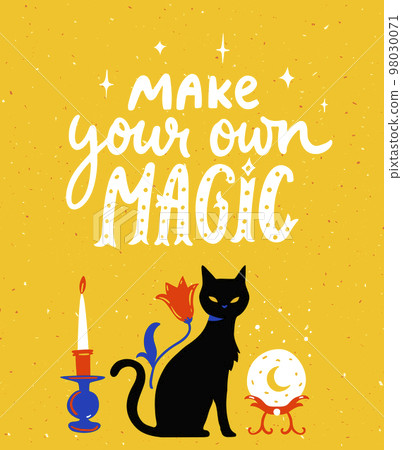 Make your own magic inspirational quote poster. Black cat, candle and fortune telling crystall ball. Modern witchcraft illustration Make your own magic inspirational quote poster. Black cat, candle and fortune telling crystall ball. Modern witchcraft illustration 98030071