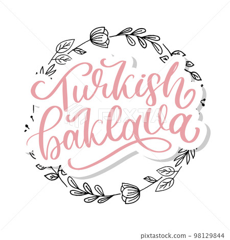 Oriental sweets quote. Baklava desserts hand drawn lettering. Traditional turkish pastries vector design. Arabic national cuisine cookies. Sugar doodle style typography. Black and white 98129844