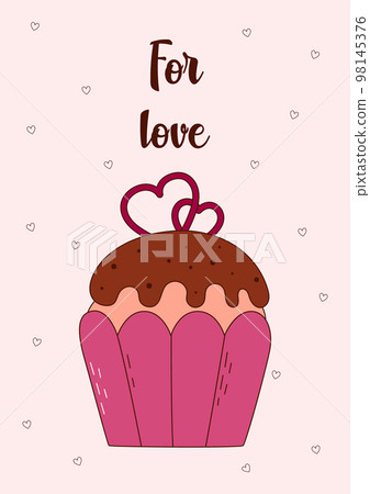 Valentine's Day greeting card with cupcake and cute text. Vector illustration Valentine's Day greeting card with cupcake and cute text. Vector illustration 98145376