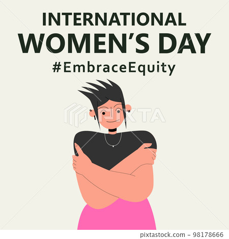 International Women's Day. IWD. 8 march. Campaign 2023 theme Hashtag #EmraceEquity. Embrace Equity. Young female character embrace herself. Eps 10 98178666