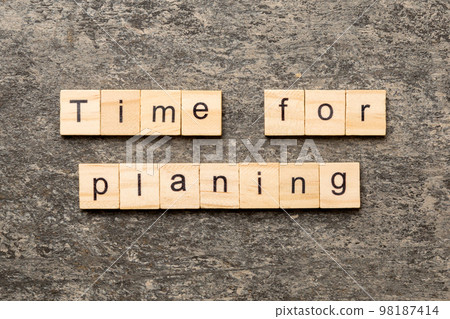 Time for planning word written on wood block. Time for planning text on table, concept 98187414