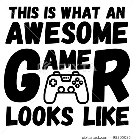 This is what an Awesome Gamer looks like. 98205025
