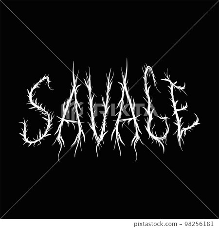 Savage quote,trendy black metal style letters.Vector hand drawn illustration.Savage abstract letters, acid fashion,black metal style print for t-shirt,poster concept 98256181