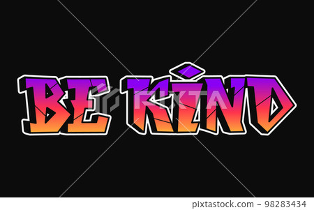 Be Kind word trippy psychedelic graffiti style letters.Vector hand drawn doodle cartoon logo Be Kind illustration. Funny cool trippy letters, fashion, graffiti style print t-shirt, poster concept 98283434