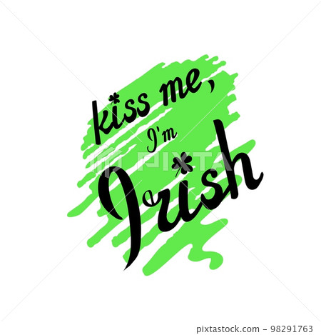 Kiss me, I am Irish. Joke, funny phrase, lettering on marker scribble background. Doodle quote for prints 98291763