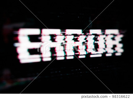 Word Error written on the glitch screen. Word Error written on the glitch screen. 98316622