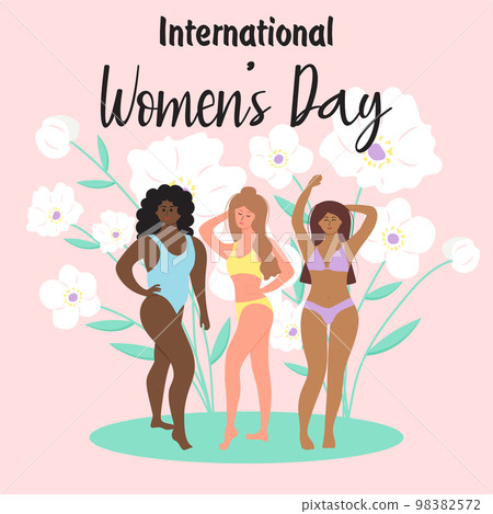 Women in swimsuits of different nationalities and physiques are standing opposite white flowers. International Women's day. Concept for equality, activism, feminism, body positive. 98382572