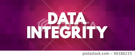 Data integrity - maintenance of, and the assurance of, data accuracy and consistency over its entire life-cycle, text concept for presentations and reports Data integrity - maintenance of, and the assurance of, data accuracy and consistency over its entire life-cycle, text concept for presentations and reports 98386233
