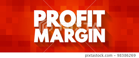 Profit Margin - measure of profitability, calculated by finding the net profit as a percentage of the revenue, text concept background 98386269