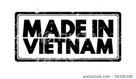 Made in Vietnam text emblem stamp, concept background Made in Vietnam text emblem stamp, concept background 98386386