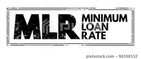 MLR - Minimum Loan Rate acronym, business concept stamp MLR - Minimum Loan Rate acronym, business concept stamp 98386532