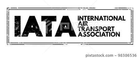 IATA - International Air Transport Association acronym text stamp, concept background IATA - International Air Transport Association acronym text stamp, concept background 98386536