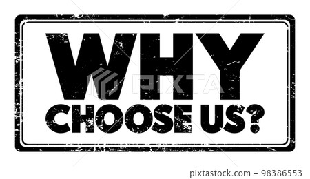 Why Choose Us Question text stamp, concept background Why Choose Us Question text stamp, concept background 98386553