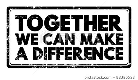 Together We Can Make A Difference text stamp, concept background 98386558