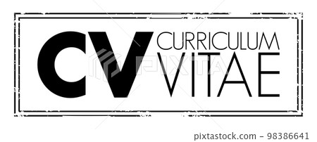 CV - Curriculum Vitae is a short written summary of a person's career, qualifications, and education, acronym text concept stamp CV - Curriculum Vitae is a short written summary of a person's career, qualifications, and education, acronym text concept stamp 98386641
