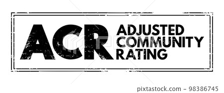 ACR - Adjusted Community Rating acronym text stamp, medical concept background ACR - Adjusted Community Rating acronym text stamp, medical concept background 98386745