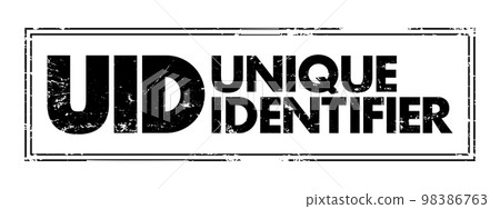 UID - Unique identifier is an identifier that is guaranteed to be unique among all identifiers used for those objects, acronym text stamp UID - Unique identifier is an identifier that is guaranteed to be unique among all identifiers used for those objects, acronym text stamp 98386763
