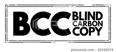 BCC Blind Carbon Copy - allows the sender of a message to conceal the person entered in the Bcc field from the other recipients, acronym text stamp 98388974