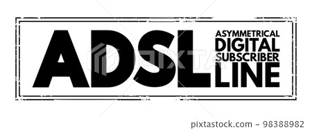 ADSL - Asymmetrical Digital Subscriber Line acronym, technology concept text stamp ADSL - Asymmetrical Digital Subscriber Line acronym, technology concept text stamp 98388982