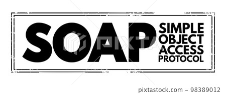SOAP - Simple Object Access Protocol is a messaging protocol specification for exchanging structured information in the implementation of web services in computer networks, acronym stamp concept 98389012