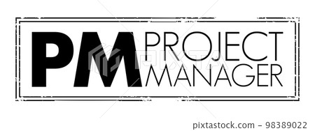 PM - Project Manager is a professional in the field of project management, acronym stamp concept background 98389022
