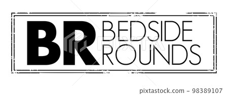 BR - Bedside Rounds acronym text stamp, concept background 98389107