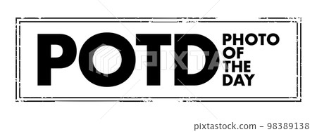 POTD - Photo Of The Day acronym text stamp, concept background POTD - Photo Of The Day acronym text stamp, concept background 98389138
