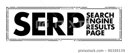 SERP - Search Engine Results Page is the page you see after entering a query into any search engine, acronym text concept stamp SERP - Search Engine Results Page is the page you see after entering a query into any search engine, acronym text concept stamp 98389139