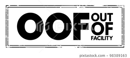 OOF - Out Of Facility acronym text stamp, business concept background 98389163